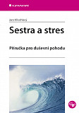 eKniha -  Sestra a stres: Příručka pro duševní pohodu