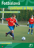 eKniha -  Fotbalová cvičení a hry: Druhé, doplněné vydání