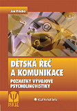 eKniha -  Dětská řeč a komunikace: Poznatky vývojové psycholingvistiky