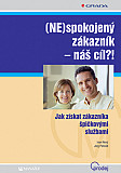 eKniha -  (NE)spokojený zákazník - náš cíl?!: Jak získat zákazníka špičkovými službami