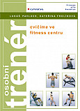 eKniha -  Osobní trenér: cvičíme ve fitness centru
