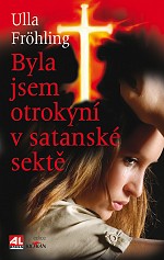 Byla jsem otrokyní v satanské sektě