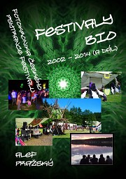 Festivaly BIO - 2002 - 2014 (a dál): Fotokronika českého psytrance festivalu