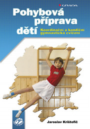 Pohybová příprava dětí: koordinační a kondiční gymnastická cvičení