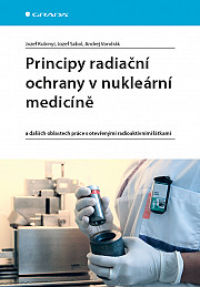 Principy radiační ochrany v nukleární medicíně: a dalších oblastech práce s otevřenými radioaktivními látkami