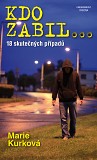 eKniha -  Kdo zabil... 18 skutečných kriminálních případů