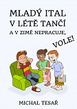 eKniha -  Mladý Ital v létě tančí a v zimě nepracuje, vole!