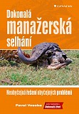 eKniha -  Dokonalá manažerská selhání: Neobyčejná řešení obyčejných problémů