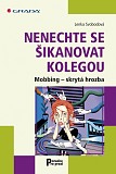 eKniha -  Nenechte se šikanovat kolegou: Mobbing - skrytá hrozba