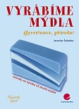 eKniha -  Vyrábíme mýdla: glycerinová, přírodní