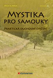 eKniha -  Mystika pro samouky: Praktická duchovní cvičení