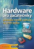 eKniha -  Hardware pro začátečníky: průvodce nitrem počítače na první pokus
