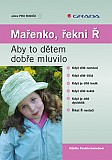 eKniha -  Mařenko, řekni Ř: Aby to dětem dobře mluvilo