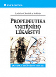 eKniha -  Propedeutika vnitřního lékařství: Dotisk úspěšného titulu