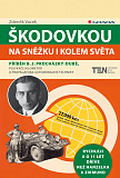 eKniha -  Škodovkou na Sněžku i kolem světa: Příběh B.J.Procházky-Dubé, polykače kilometrů a propagátora automobilové techniky