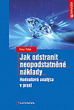 eKniha -  Jak odstranit neopodstatněné náklady: Hodnotová analýza v praxi