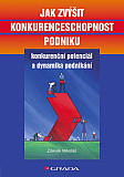 eKniha -  Jak zvýšit konkurenceschopnost podniku: Konkurenční dynamika a potenciál podnikání