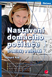 eKniha -  Nastavení domácího počítače: prakticky a názorně