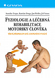 eKniha -  Fyziologie a léčebná rehabilitace motoriky člověka: Třetí, přepracované a doplněné vydání