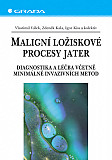 eKniha -  Maligní ložiskové procesy jater: Diagnostika a léčba včetně minimálně invazivních metod