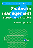 eKniha -  Znalostní management a proces jeho zavádění: Průvodce pro praxi