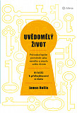 eKniha -  Uvědomělý život: Průvodce lepším poznáním sebe samého a smyslu svého života