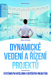 eKniha -  Dynamické vedení a řízení projektů: Systémovým myšlením k úspěšným projektům