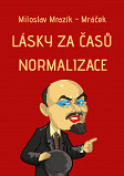 eKniha -  Lásky za časů normalizace