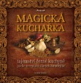eKniha -  MAGICKÁ KUCHAŘKA - tajemství černé kuchyně podle receptářů starých čarodějnic