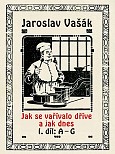 eKniha -  Jak se vařívalo kdysi a jak dnes 1.díl A-G