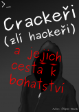 eKniha -  Crackeři (zlí hackeři) a jejich cesta k bohatství