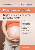 eKniha -  Plánované rodičovství: Nejlepší cesta k narození zdravého dítěte