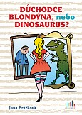 eKniha -  Důchodce, blondýna, nebo dinosaurus?: … každopádně relax!