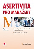 eKniha -  Asertivita pro manažery: Jak využít pozitiva asertivní komunikace k dosažení svých cílů