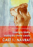 eKniha -  Energia lásky našla ku mne cestu: Prvá časť: NÁVRAT