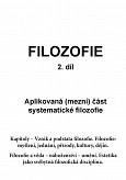 eKniha -  Filosofie 2. díl: Aplikovaná (mezní) část systematické filozofie