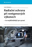 eKniha -  Radiační ochrana při rentgenových výkonech - to nejdůležitější pro praxi