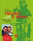 eKniha -  Trojboj s draky: Tomáš Slavata, náhradní táta, triatlonista a filantrop