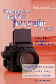 eKniha -  Kompozice digitální fotografie v praxi: kniha, která vás naučí kreativně tvořit