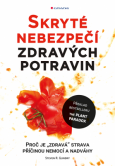 eKniha -  Skryté nebezpečí zdravých potravin: Proč je 