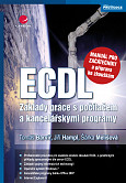 eKniha -  ECDL - manuál pro začátečníky a příprava ke zkouškám: Základy práce s počítačem a kancelářskými programy