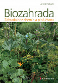 eKniha -  Biozahrada: zahrada bez chemie a plná života