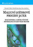 eKniha -  Maligní ložiskové procesy jater: Diagnostika a léčba včetně minimálně invazivních metod