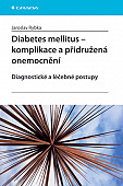 eKniha -  Diabetes mellitus - Komplikace a přidružená onemocnění: Diagnostické a léčebné postupy