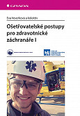 eKniha -  Ošetřovatelské postupy pro zdravotnické záchranáře I