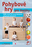 eKniha -  Pohybové hry pro školáky: 129 cvičení pro rozvoj sportovních dovedností