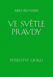 Ve světle Pravdy - Poselství Grálu