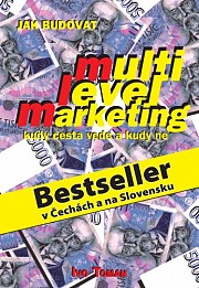 Jak budovat multilevelmarketing - Kudy cesta vede a kudy ne