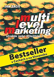 Jak začít multilevelmarketing - Strašák nebo příležitost?