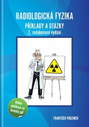 Radiologická fyzika – příklady a otázky - 2. redukované vydání